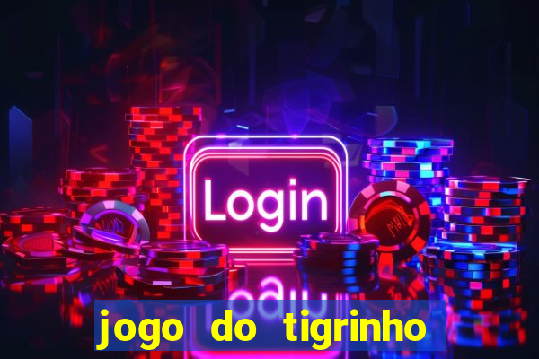 jogo do tigrinho teste gratis